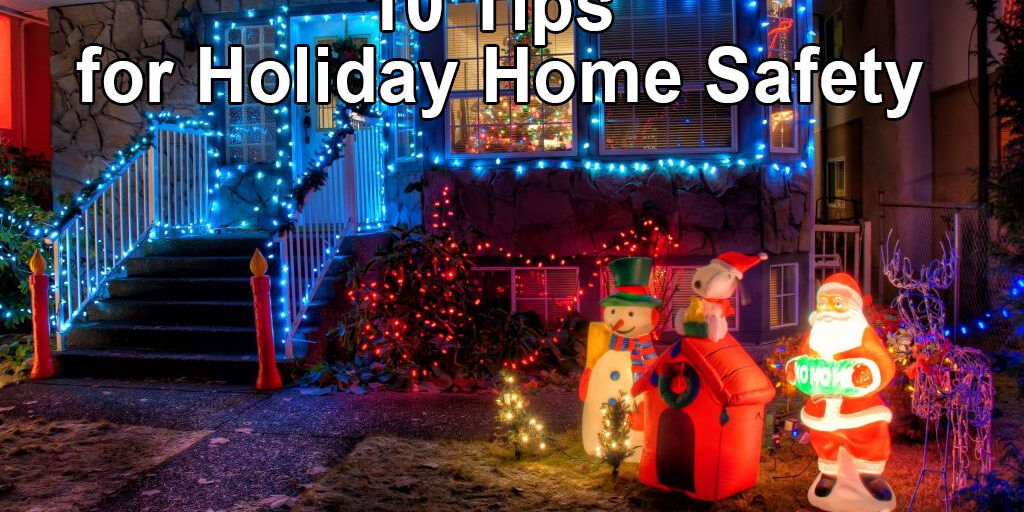 10 Tips for Holiday Home Safety First Choice Restoration - decorated house
